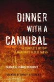 Dinner with a Cannibal | Good Food | KCRW