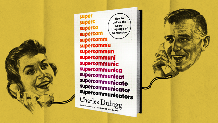 The art of conversation: Charles Duhigg on how to be a super communicator