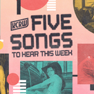 5 Songs to Hear This Week: KCRW x Reeperbahn SXSW showcase edition