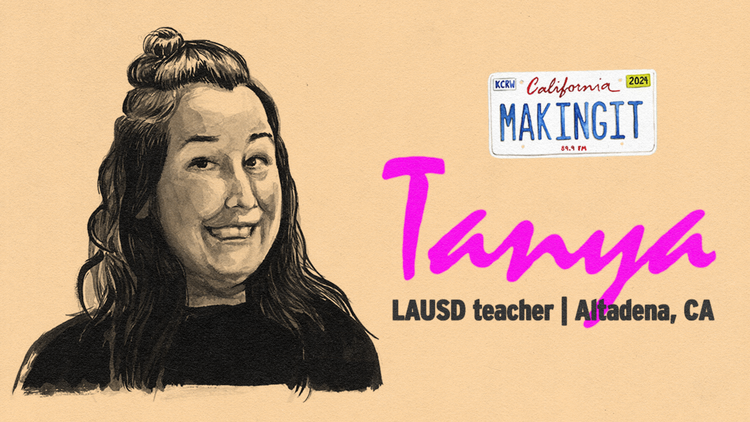 Tanya Reyes is an LAUSD teacher who's earning more money than her family did when she was growing up. But still finds herself struggling financially.